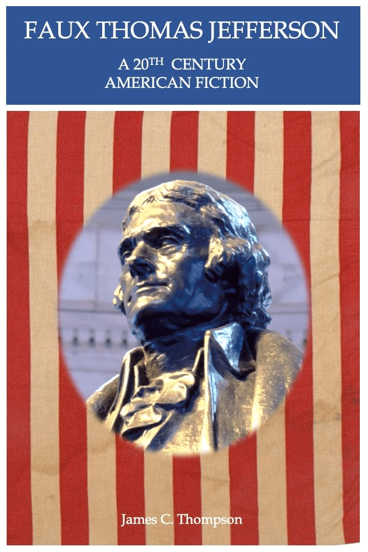 Bronze bust of Thomas Jefferson against a backdrop of red and white stripes, featuring the title "Faux Thomas Jefferson" by James C. Thompson.