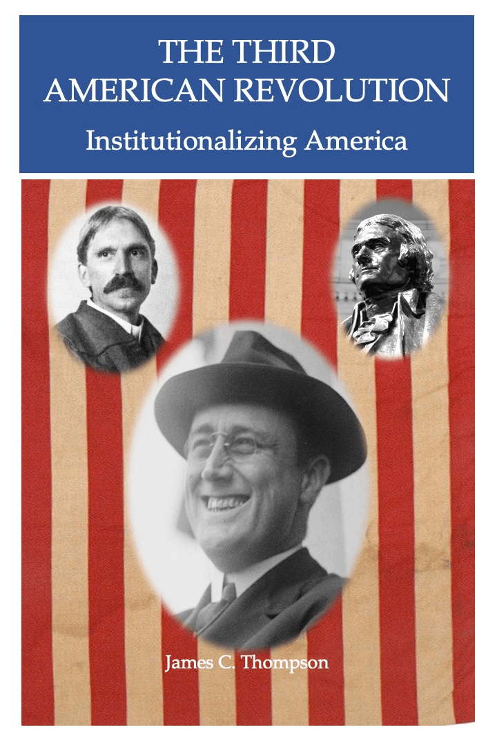 Cover of "The Third American Revolution: Institutionalizing America" by James C. Thompson, featuring portraits of historical figures against a striped background.