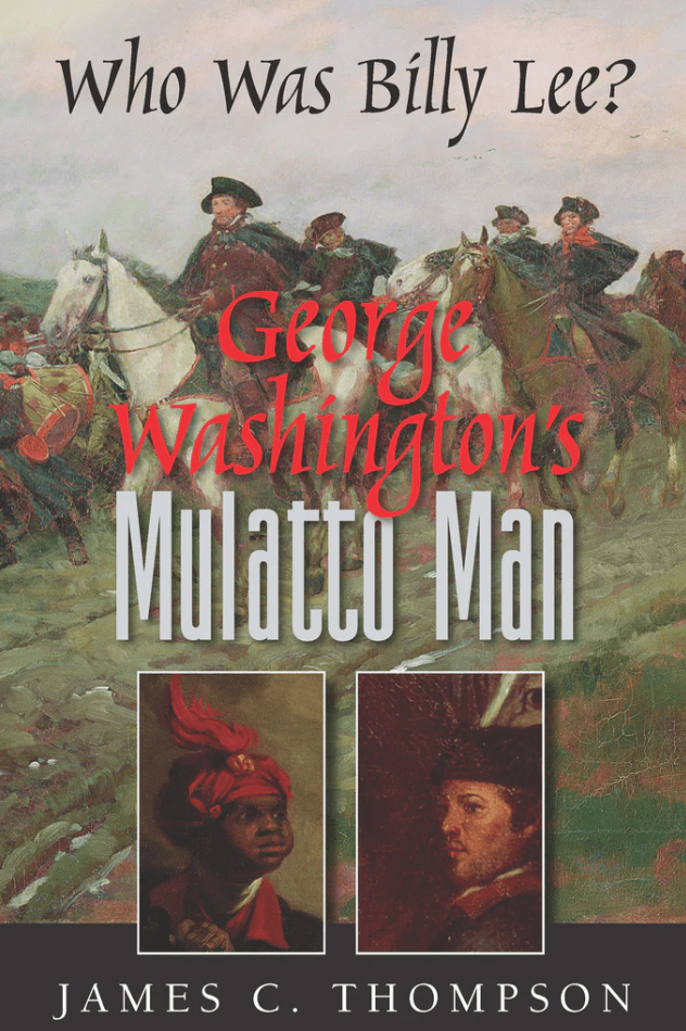 Book cover titled "Who Was Billy Lee? George Washington's Mulatto Man" features a painting of soldiers on horseback and portraits of two men, hinting at historical themes.